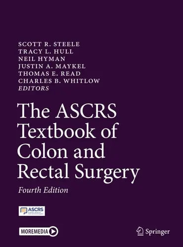 The ASCRS Textbook of Colon and Rectal Surgery Springer International Publishing