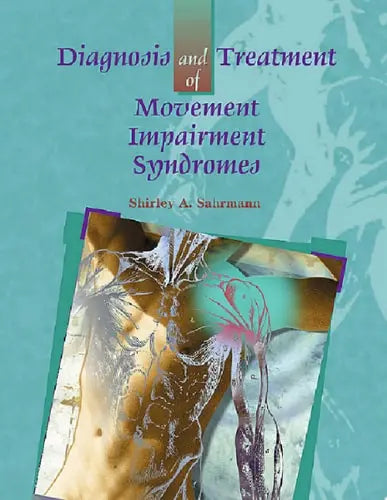 Diagnosis and Treatment of Movement Impairment Syndromes Elsevier Health Sciences