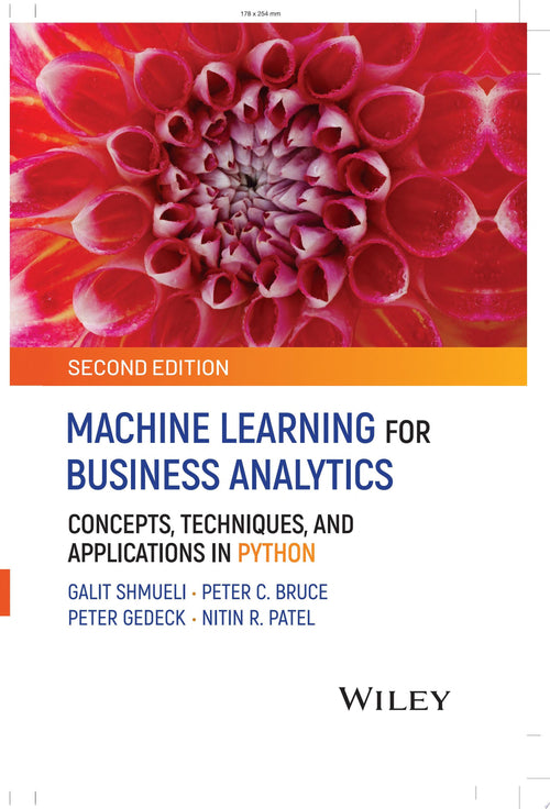 Machine Learning for Business Analytics Concepts, Techniques, and Applications in Python