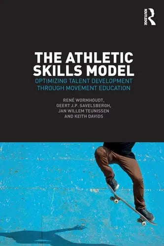 The Athletic Skills Model Optimizing Talent Development Through Movement Education Routledge