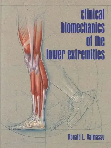 Clinical Biomechanics of the Lower Extremities Mosby