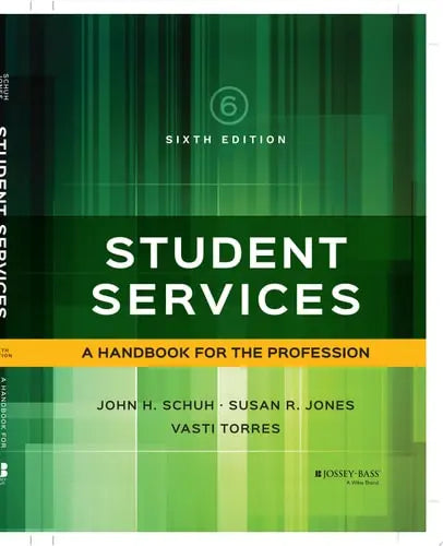 Student Services A Handbook for the Profession by John H. Schuh