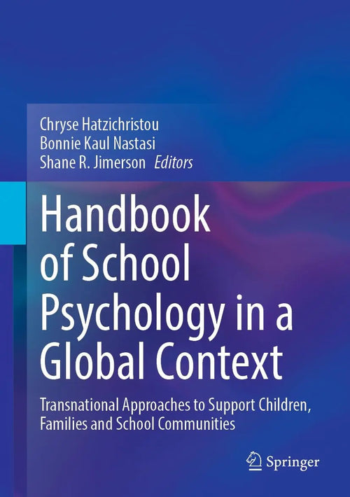 Handbook of School Psychology in the Global Context Transnational Approaches to Support Children, Families and School Communities by Chryse Hatzichristou