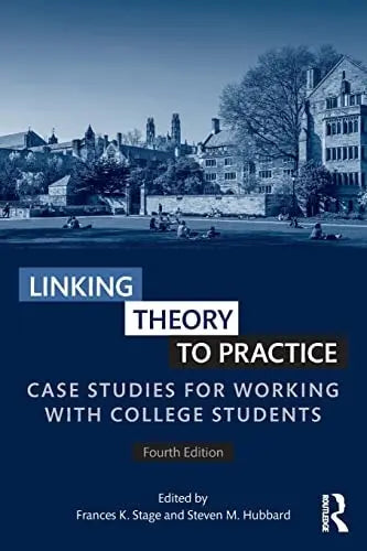Linking Theory to Practice Case Studies for Working with College Students