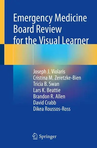 Emergency Medicine Board Review for the Visual Learner Springer International Publishing