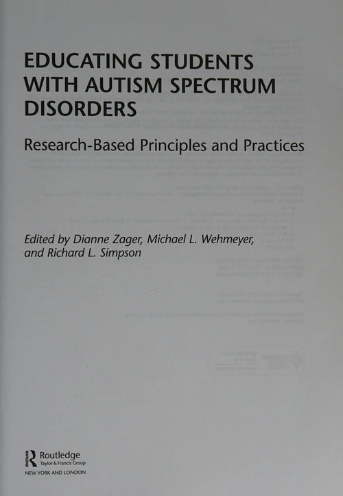 Educating Students with Autism Spectrum Disorders Research-based Principles and Practices by Dianne Berkell Zager