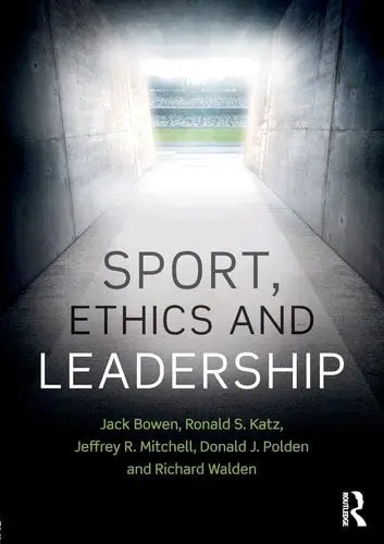 Sport, Ethics and Leadership Routledge, an Informa Business