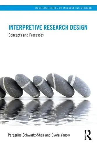 Interpretive Research Design Concepts and Processes Routledge
