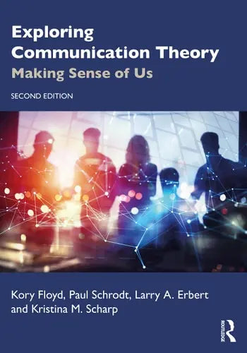 Exploring Communication Theory Making Sense of Us by Kory Floyd