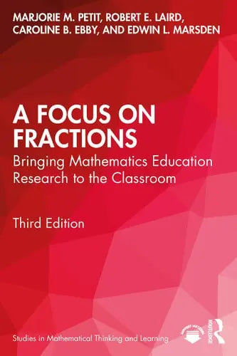 A Focus on Fractions Bringing Mathematics Education Research to the Classroom Routledge