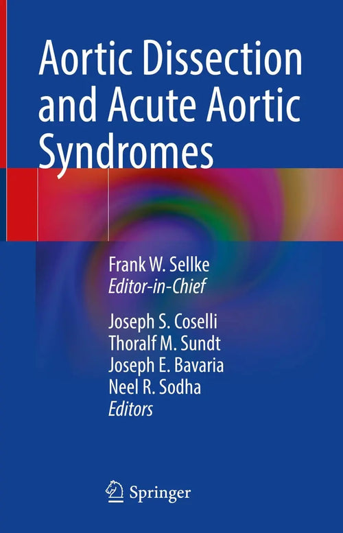 Aortic Dissection and Acute Aortic Syndromes by Frank W. Sellke