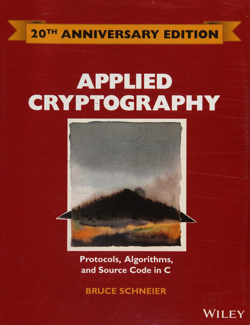 Applied Cryptography Protocols, Algorithms and Source Code in C by Bruce Schneier