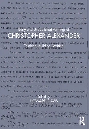 Early and Unpublished Writings of Christopher Alexander Thinking, Building, Writing Routledge