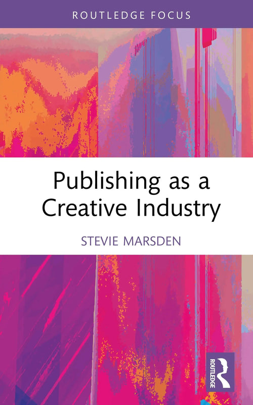 Publishing As a Creative Industry by Stevie Marsden