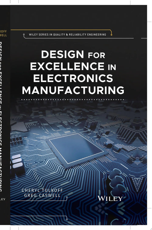 Design for Excellence in Electronics Manufacturing by Cheryl Tulkoff