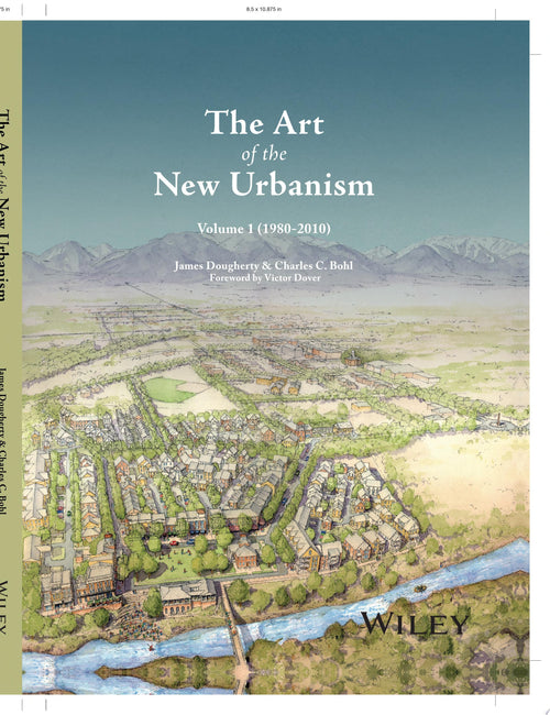 The Art of the New Urbanism, Volume 1 (1980 - 2010)