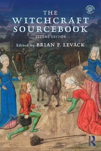 The Witchcraft Sourcebook Routledge, Taylor & Francis Group