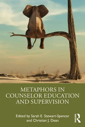 Metaphors in Counselor Education and Supervision Routledge