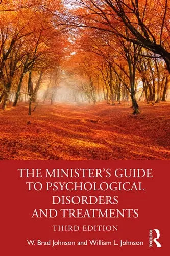 The Minister's Guide to Psychological Disorders and Treatments Taylor & Francis Group