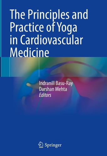 The Principles and Practice of Yoga in Cardiovascular Medicine by Indranill Basu-Ray – book cover