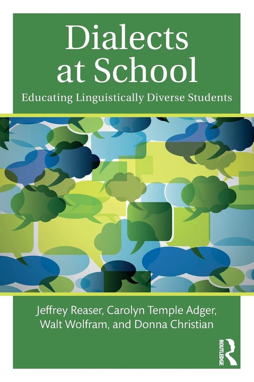 Dialects at School Educating Linguistically Diverse Students by Jeffrey Reaser