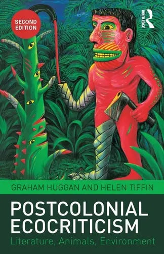 Postcolonial Ecocriticism Literature, Animals, Environment Routledge