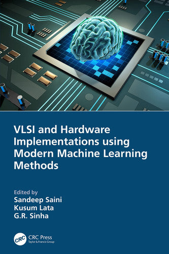 VLSI and Hardware Implementations Using Modern Machine Learning Methods by Sandeep Saini – book cover