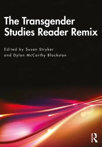 The Transgender Studies Reader Remix Routledge