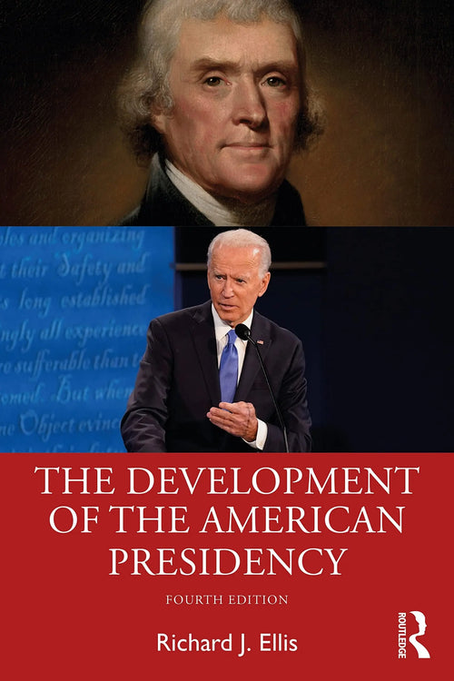 The Development of the American Presidency by Richard Ellis