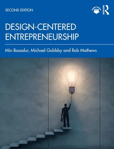 Design-Centered Entrepreneurship by Min Basadur