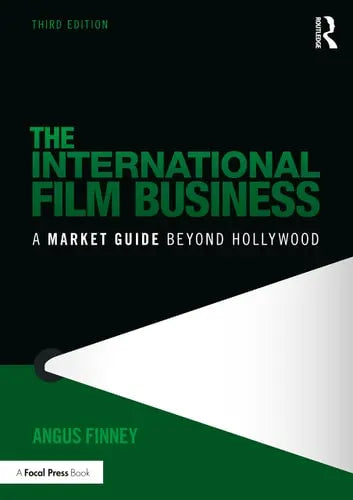 The International Film Business A Market Guide Beyond Hollywood Routledge