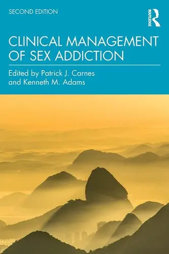 Clinical Management of Sex Addiction Routledge