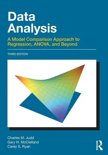 Data Analysis A Model Comparison Approach to Regression, ANOVA, and Beyond Routledge