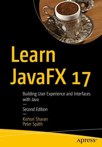 Learn JavaFX 17 Building User Experience and Interfaces with Java