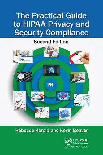 The Practical Guide to Hipaa Privacy and Security Compliance Auerbach Publishers, Incorporated