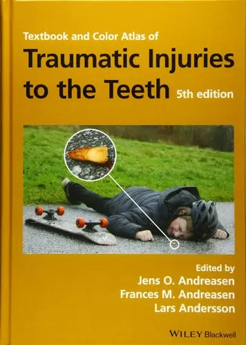 Textbook and Color Atlas of Traumatic Injuries to the Teeth by Jens O. Andreasen