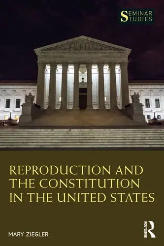 Reproduction and the Constitution in the United States Routledge, Taylor & Francis Group