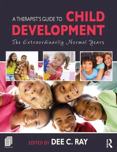 A Therapist's Guide to Child Development The Extraordinarily Normal Years Routledge