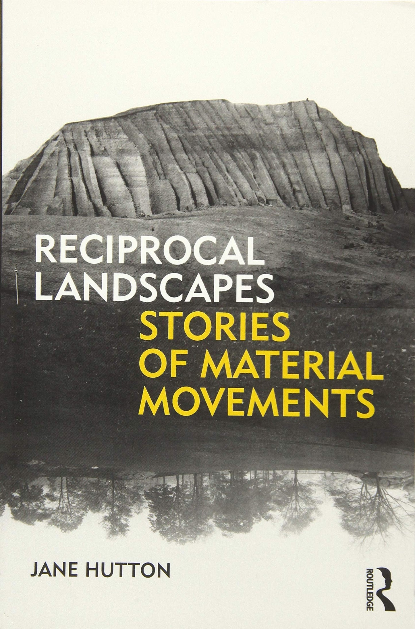 Reciprocal Landscapes Stories of Material Movements Taylor & Francis Group