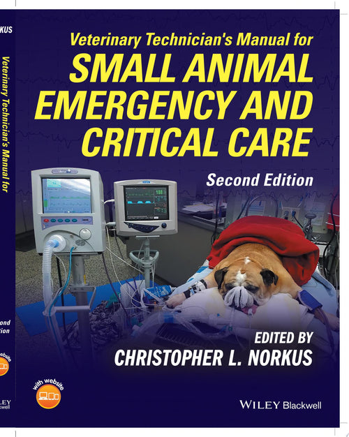 Veterinary Technician's Manual for Small Animal Emergency and Critical Care