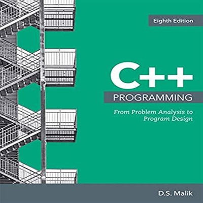 C++ Programming: From Problem Analysis to Program Design