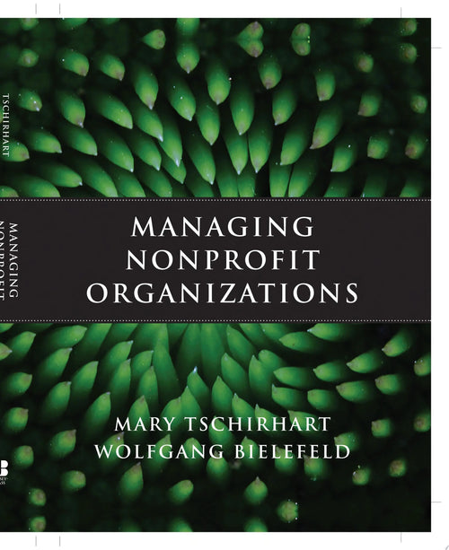 Managing Nonprofit Organizations by Mary Tschirhart