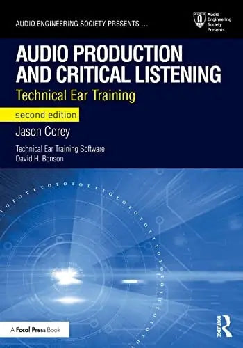 Audio Production and Critical Listening Technical Ear Training Routledge, Taylor & Francis Group