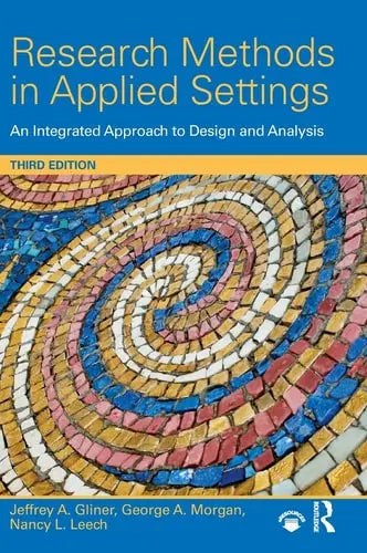 Research Methods in Applied Settings An Integrated Approach to Design and Analysis, Third Edition Routledge