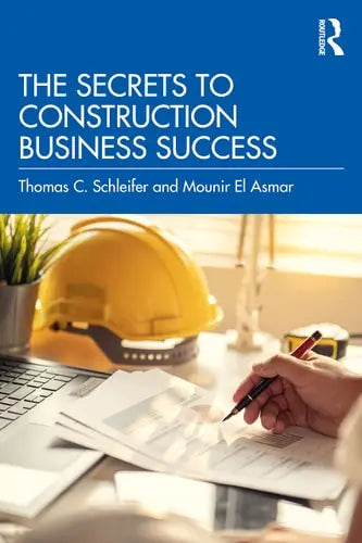 The Secrets to Construction Business Success Routledge