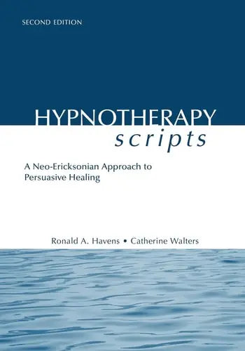 Hypnotherapy Scripts A Neo-Ericksonian Approach to Persuasive Healing Routledge
