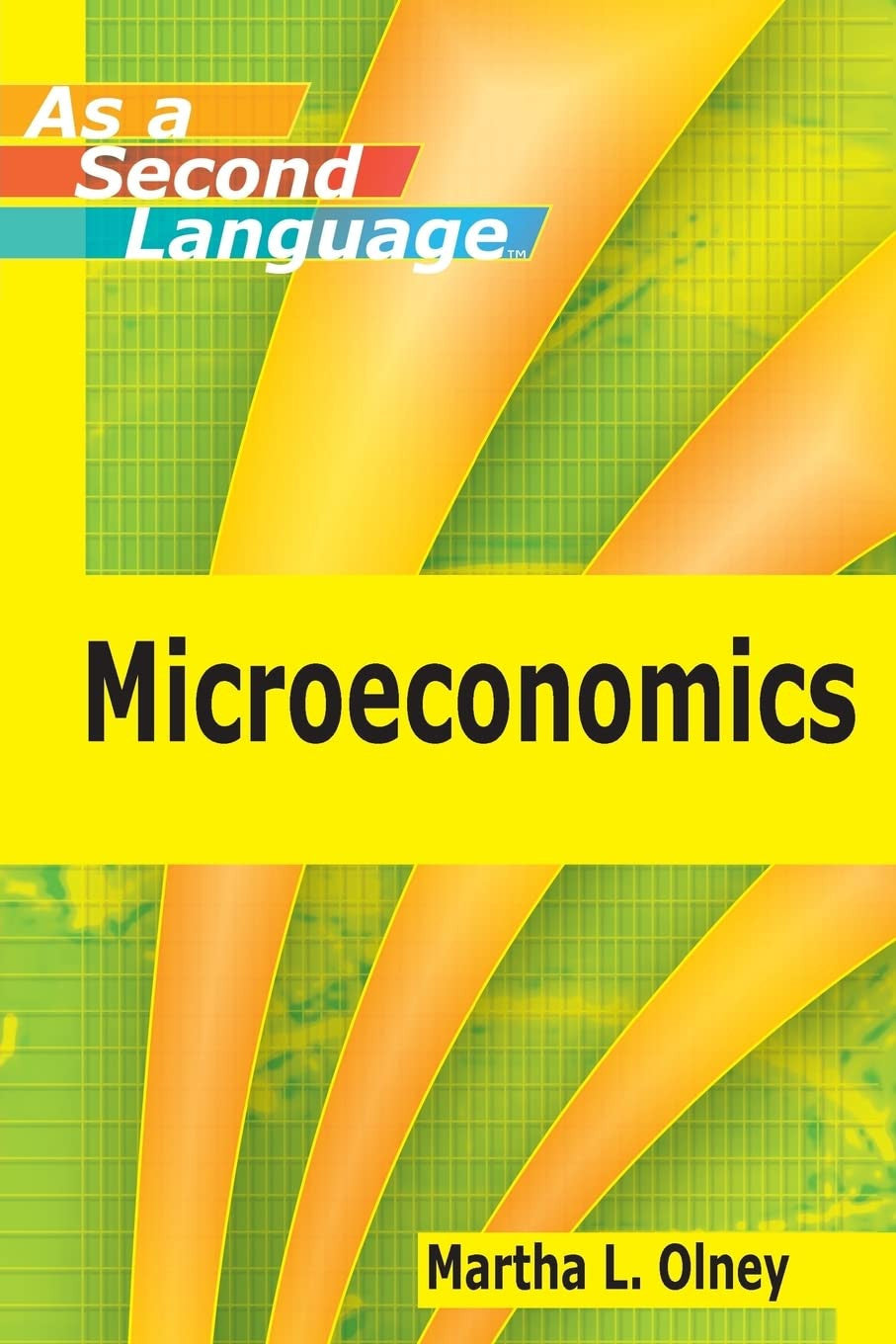 Microeconomics as a Second Language Wiley