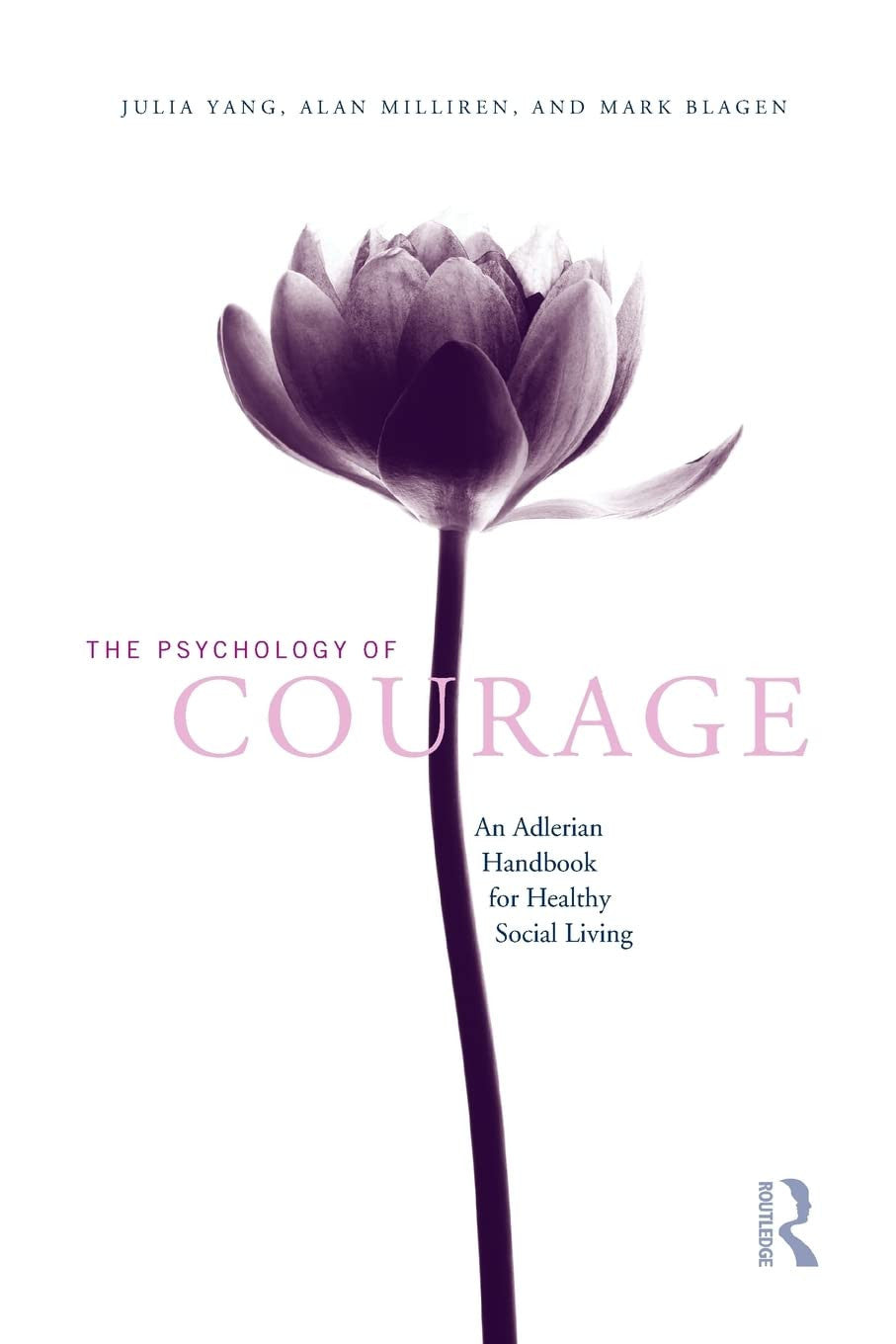 The Psychology of Courage An Adlerian Handbook for Healthy Social Living Routledge