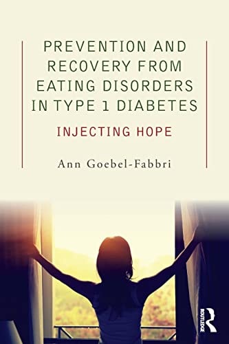 Prevention and Recovery from Eating Disorders in Type 1 Diabetes Injecting Hope by Ann Goebel-Fabbri