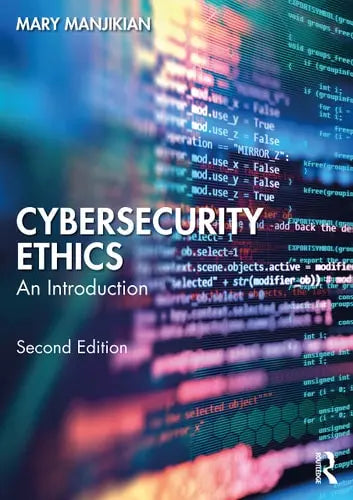 Cybersecurity Ethics An Introduction by Mary Manjikian